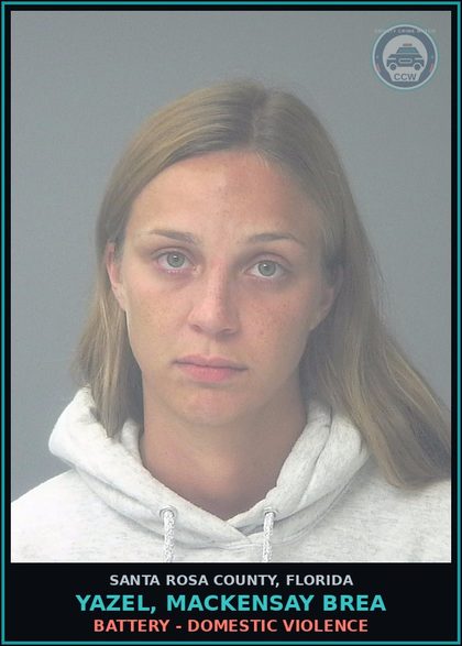CCW arrest card for YAZEL, MACKENSAY BREA in Santa Rosa County: BATTERY - DOMESTIC VIOLENCE