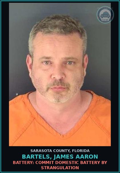 CCW arrest card for BARTELS, JAMES AARON in Sarasota County: BATTERY: COMMIT DOMESTIC BATTERY BY STRANGULATION