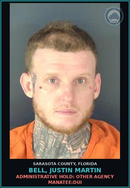CCW arrest card for BELL, JUSTIN MARTIN in Sarasota County: ADMINISTRATIVE HOLD: OTHER AGENCY MANATEE:DUI