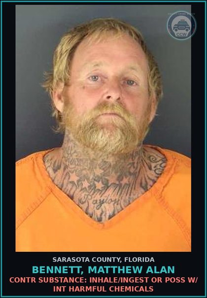 CCW arrest card for BENNETT, MATTHEW ALAN in Sarasota County: CONTR SUBSTANCE: INHALE/INGEST OR POSS W/ INT HARMFUL CHEMICALS