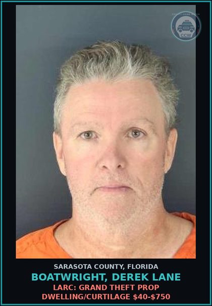 CCW arrest card for BOATWRIGHT, DEREK LANE in Sarasota County: LARC: GRAND THEFT PROP DWELLING/CURTILAGE $40-$750