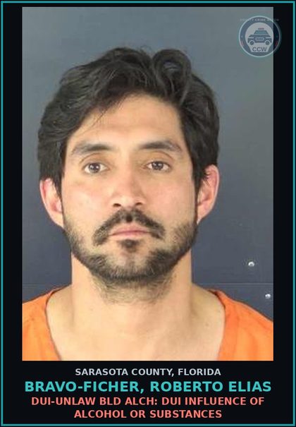 CCW arrest card for BRAVO-FICHER, ROBERTO ELIAS in Sarasota County: DUI-UNLAW BLD ALCH: DUI INFLUENCE OF ALCOHOL OR SUBSTANCES
