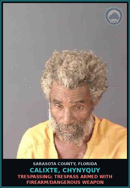 CCW arrest card for CALIXTE, CHYNYQUY in Sarasota County: TRESPASSING: TRESPASS ARMED WITH FIREARM/DANGEROUS WEAPON