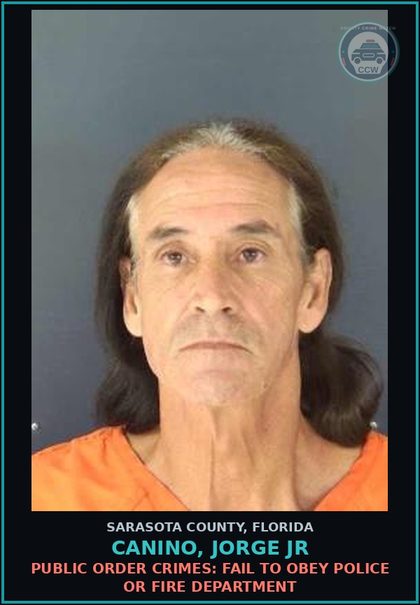 CCW arrest card for CANINO, JORGE JR in Sarasota County: PUBLIC ORDER CRIMES: FAIL TO OBEY POLICE OR FIRE DEPARTMENT