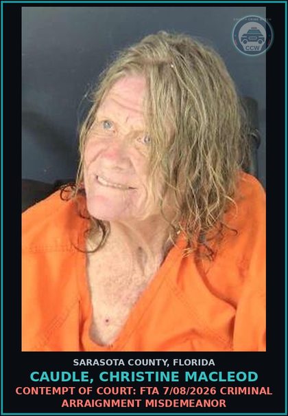 CCW arrest card for CAUDLE, CHRISTINE MACLEOD in Sarasota County: CONTEMPT OF COURT: FTA 7/08/2026 CRIMINAL ARRAIGNMENT MISDEMEANOR