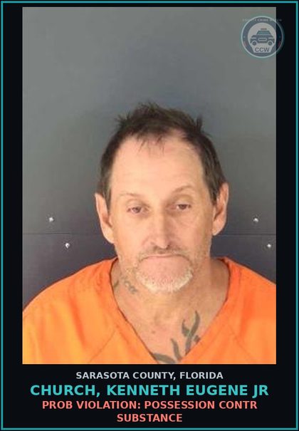 CCW arrest card for CHURCH, KENNETH EUGENE JR in Sarasota County: PROB VIOLATION: POSSESSION CONTR SUBSTANCE