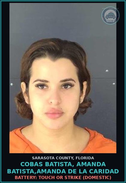 CCW arrest card for COBAS BATISTA, AMANDA BATISTA,AMANDA DE LA CARIDAD in Sarasota County: BATTERY: TOUCH OR STRIKE (DOMESTIC)