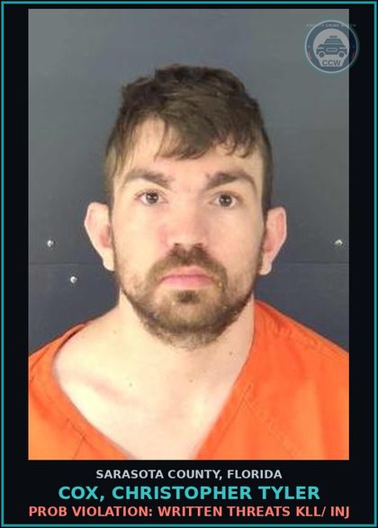 CCW arrest card for COX, CHRISTOPHER TYLER in Sarasota County: PROB VIOLATION: WRITTEN THREATS KLL/ INJ