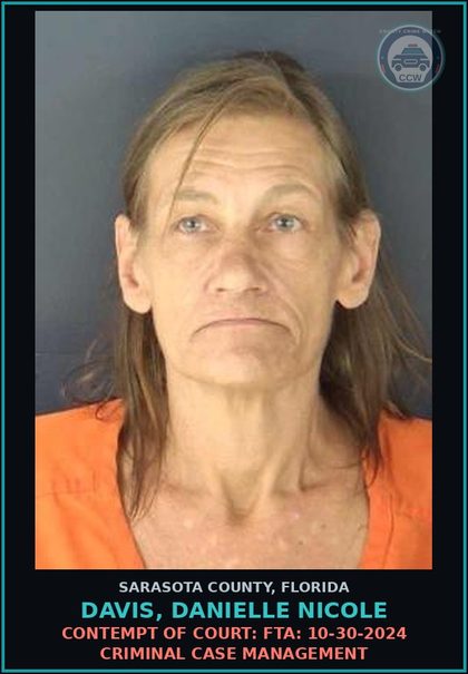 CCW arrest card for DAVIS, DANIELLE NICOLE in Sarasota County: CONTEMPT OF COURT: FTA: 10-30-2024 CRIMINAL CASE MANAGEMENT