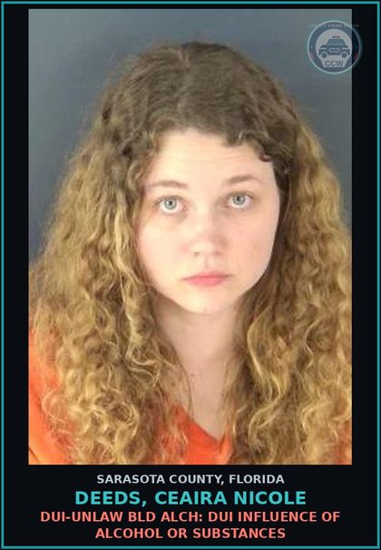 CCW arrest card for DEEDS, CEAIRA NICOLE in Sarasota County: DUI-UNLAW BLD ALCH: DUI INFLUENCE OF ALCOHOL OR SUBSTANCES