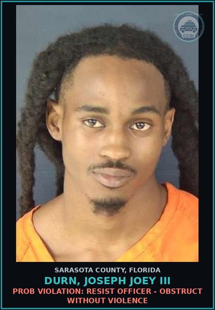 CCW arrest card for DURN, JOSEPH JOEY III in Sarasota County: PROB VIOLATION: RESIST OFFICER - OBSTRUCT WITHOUT VIOLENCE