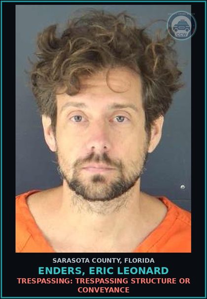 CCW arrest card for ENDERS, ERIC LEONARD in Sarasota County: TRESPASSING: TRESPASSING STRUCTURE OR CONVEYANCE