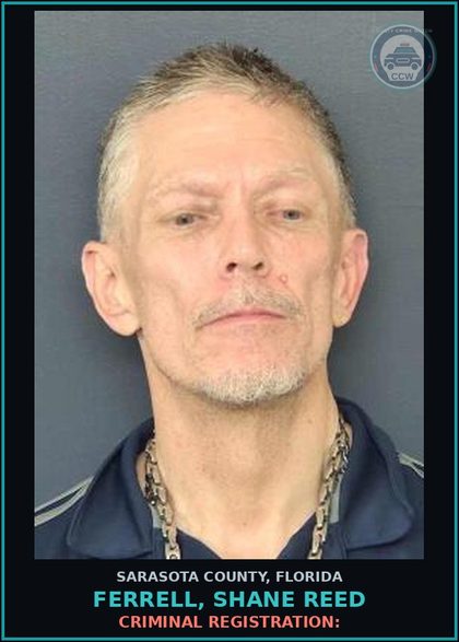 CCW arrest card for FERRELL, SHANE REED in Sarasota County: CRIMINAL REGISTRATION: