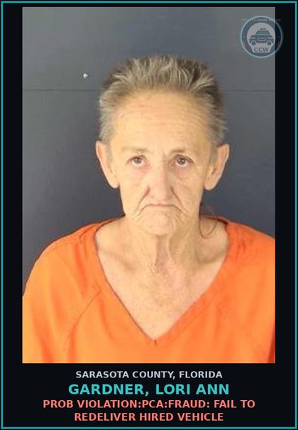 CCW arrest card for GARDNER, LORI ANN in Sarasota County: PROB VIOLATION:PCA:FRAUD: FAIL TO REDELIVER HIRED VEHICLE