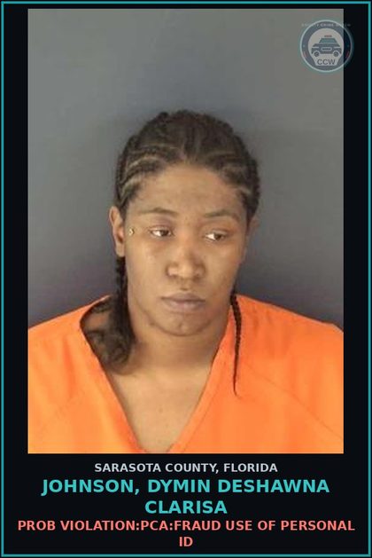 CCW arrest card for JOHNSON, DYMIN DESHAWNA CLARISA in Sarasota County: PROB VIOLATION:PCA:FRAUD USE OF PERSONAL ID