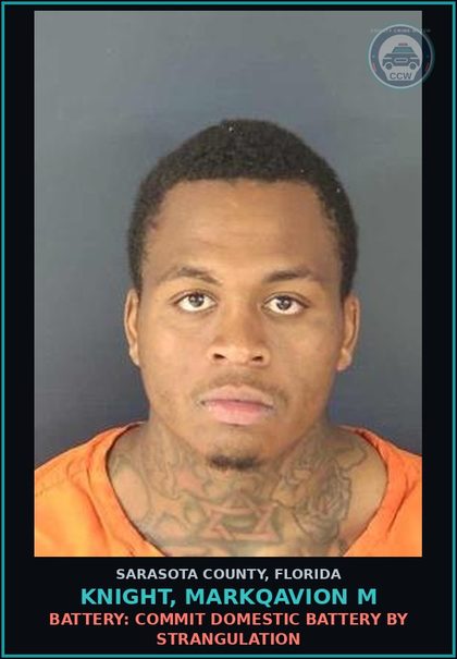 CCW arrest card for KNIGHT, MARKQAVION M in Sarasota County: BATTERY: COMMIT DOMESTIC BATTERY BY STRANGULATION