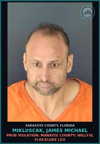 CCW arrest card for MIKLUSCAK, JAMES MICHAEL in Sarasota County: PROB VIOLATION: MANATEE COUNTY: WILLFUL FLEE/ELUDE LEO