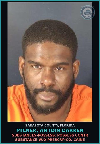 CCW arrest card for MILNER, ANTOIN DARREN in Sarasota County: SUBSTANCES-POSSESS: POSSESS CONTR SUBSTANCE W/O PRESCRP-CO. CAINE