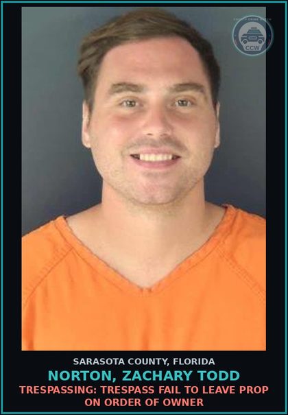 CCW arrest card for NORTON, ZACHARY TODD in Sarasota County: TRESPASSING: TRESPASS FAIL TO LEAVE PROP ON ORDER OF OWNER