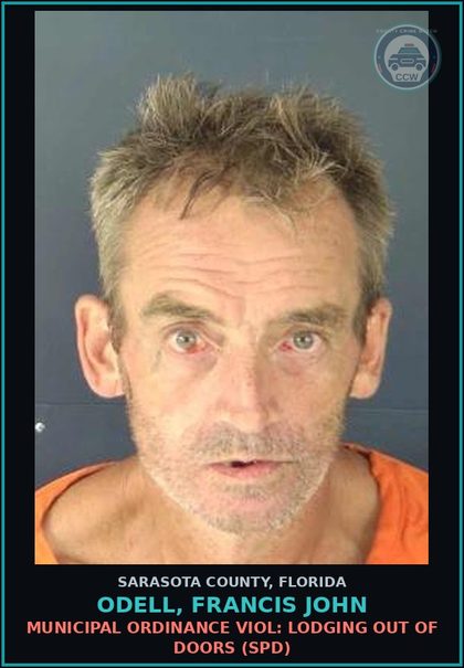 CCW arrest card for ODELL, FRANCIS JOHN in Sarasota County: MUNICIPAL ORDINANCE VIOL: LODGING OUT OF DOORS (SPD)