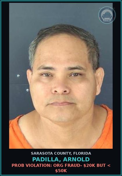 CCW arrest card for PADILLA, ARNOLD in Sarasota County: PROB VIOLATION: ORG FRAUD- $20K BUT < $50K