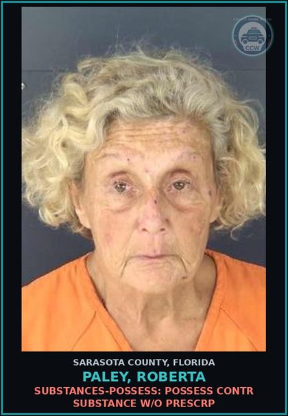 CCW arrest card for PALEY, ROBERTA in Sarasota County: SUBSTANCES-POSSESS: POSSESS CONTR SUBSTANCE W/O PRESCRP
