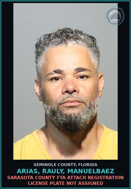 CCW arrest card for ARIAS, RAULY, MANUELBAEZ in Seminole County: SARASOTA COUNTY FTA ATTACH REGISTRATION LICENSE PLATE NOT ASSIGNED