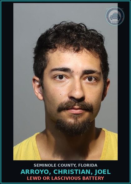 CCW arrest card for ARROYO, CHRISTIAN, JOEL in Seminole County: LEWD OR LASCIVIOUS BATTERY