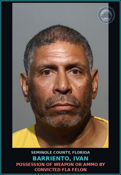 CCW arrest card for BARRIENTO, IVAN in Seminole County: POSSESSION OF WEAPON OR AMMO BY CONVICTED FLA FELON