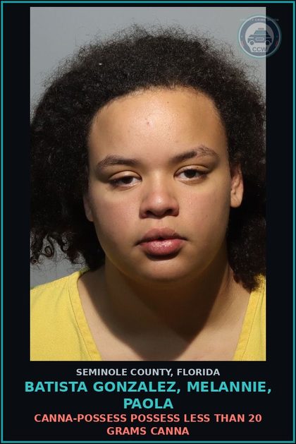 CCW arrest card for BATISTA GONZALEZ, MELANNIE, PAOLA in Seminole County: Canna-POSSESS POSSESS LESS THAN 20 GRAMS Canna