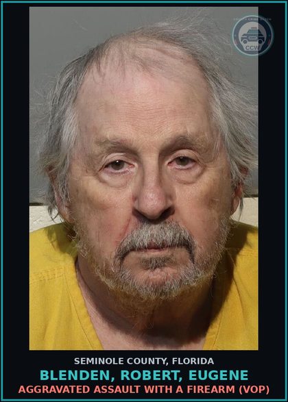 CCW arrest card for BLENDEN, ROBERT, EUGENE in Seminole County: AGGRAVATED ASSAULT WITH A FIREARM (VOP)