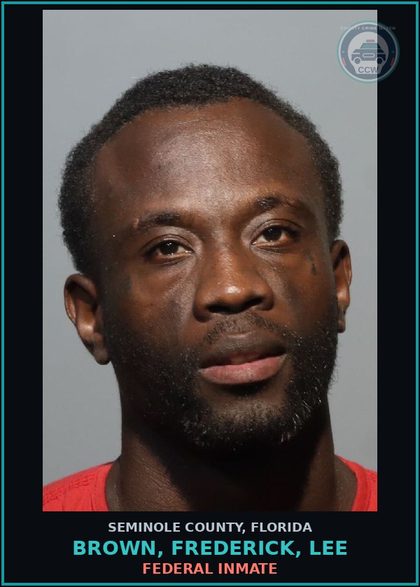 CCW arrest card for BROWN, FREDERICK, LEE in Seminole County: FEDERAL INMATE