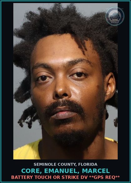 CCW arrest card for CORE, EMANUEL, MARCEL in Seminole County: BATTERY TOUCH OR STRIKE DV **GPS REQ**