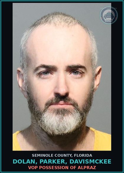 CCW arrest card for DOLAN, PARKER, DAVISMCKEE in Seminole County: VOP POSSESSION OF ALPRAZ
