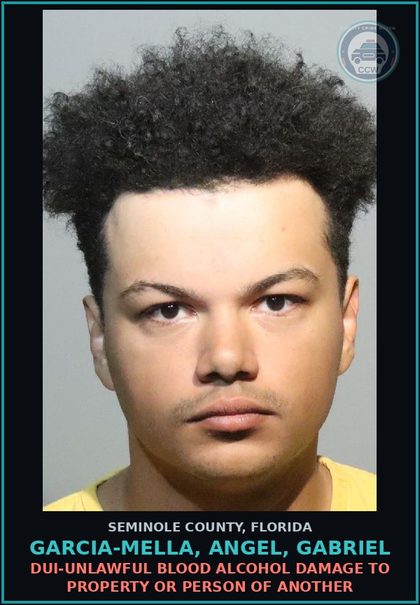 CCW arrest card for GARCIA-MELLA, ANGEL, GABRIEL in Seminole County: DUI-UNLAWFUL BLOOD ALCOHOL DAMAGE TO PROPERTY OR PERSON OF ANOTHER