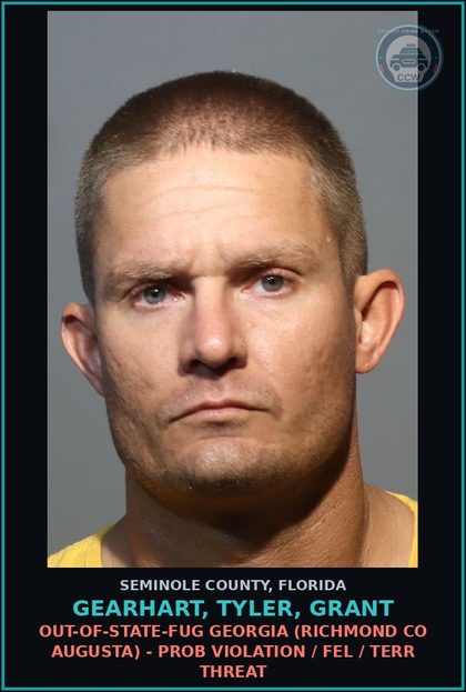 CCW arrest card for GEARHART, TYLER, GRANT in Seminole County: OUT-OF-STATE-FUG GEORGIA (RICHMOND CO AUGUSTA) - PROB VIOLATION / FEL / TERR THREAT