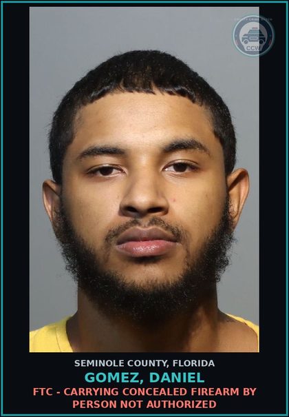 CCW arrest card for GOMEZ, DANIEL in Seminole County: FTC - CARRYING CONCEALED FIREARM BY PERSON NOT AUTHORIZED