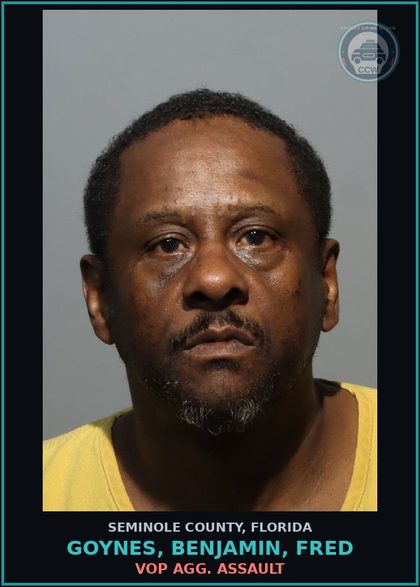 CCW arrest card for GOYNES, BENJAMIN, FRED in Seminole County: VOP AGG. ASSAULT