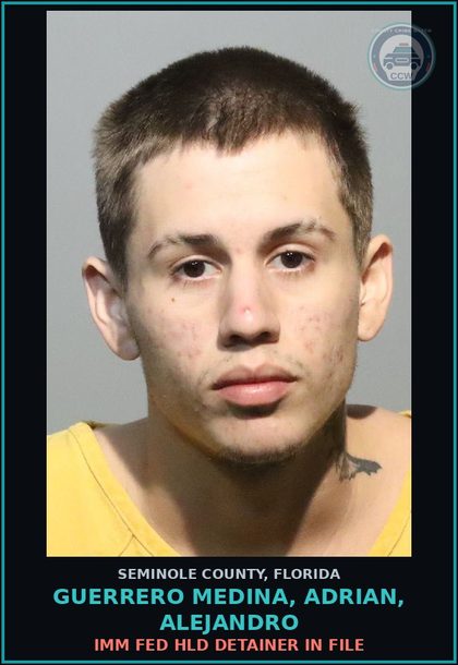 CCW arrest card for GUERRERO MEDINA, ADRIAN, ALEJANDRO in Seminole County: HOLD FOR IMMIGRATION DETAINER IN FILE