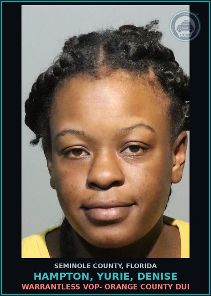 CCW arrest card for HAMPTON, YURIE, DENISE in Seminole County: WARRANTLESS VOP- ORANGE COUNTY DUI