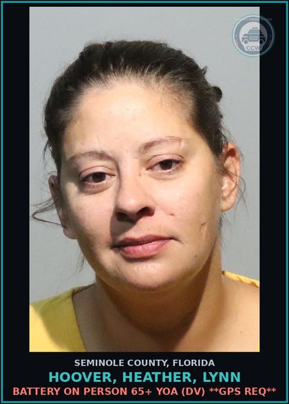 CCW arrest card for HOOVER, HEATHER, LYNN in Seminole County: BATTERY ON PERSON 65+ YOA (DV) **GPS REQ**