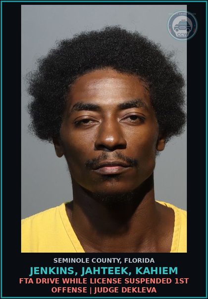 CCW arrest card for JENKINS, JAHTEEK, KAHIEM in Seminole County: FTA DRIVE WHILE LICENSE SUSPENDED 1ST OFFENSE | JUDGE DEKLEVA