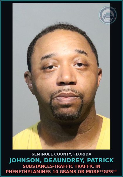 CCW arrest card for JOHNSON, DEAUNDREY, PATRICK in Seminole County: DRUGS-TRAFFIC TRAFFIC IN PHENETHYLAMINES 10 GRAMS OR MORE**GPS**