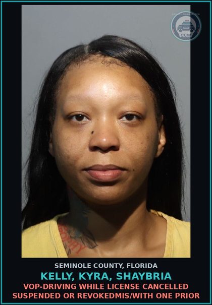 CCW arrest card for KELLY, KYRA, SHAYBRIA in Seminole County: VOP-DRIVING WHILE LICENSE CANCELLED SUSPENDED OR REVOKEDMIS/WITH ONE PRIOR