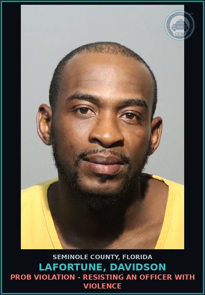 CCW arrest card for LAFORTUNE, DAVIDSON in Seminole County: PROB VIOLATION - RESISTING AN OFFICER WITH VIOLENCE