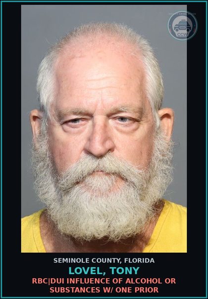 CCW arrest card for LOVEL, TONY in Seminole County: RBC|DUI INFLUENCE OF ALCOHOL OR DRUGS W/ ONE PRIOR