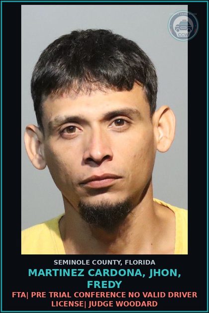 CCW arrest card for MARTINEZ CARDONA, JHON, FREDY in Seminole County: FTA| PRE TRIAL CONFERENCE NO VALID DRIVER LICENSE| JUDGE WOODARD