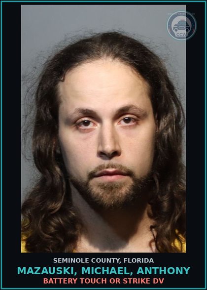 CCW arrest card for MAZAUSKI, MICHAEL, ANTHONY in Seminole County: BATTERY TOUCH OR STRIKE DV