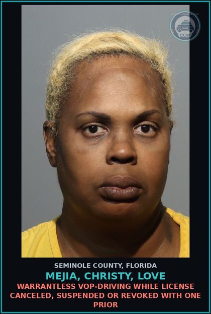 CCW arrest card for MEJIA, CHRISTY, LOVE in Seminole County: WARRANTLESS VOP-DRIVING WHILE LICENSE CANCELED, SUSPENDED OR REVOKED WITH ONE PRIOR