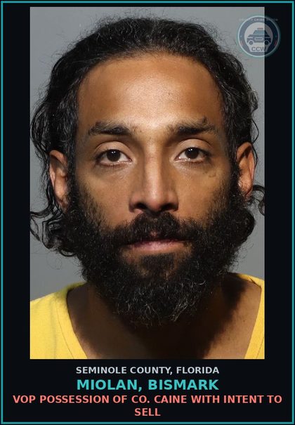 CCW arrest card for MIOLAN, BISMARK in Seminole County: VOP POSSESSION OF COCAINE WITH INTENT TO SELL